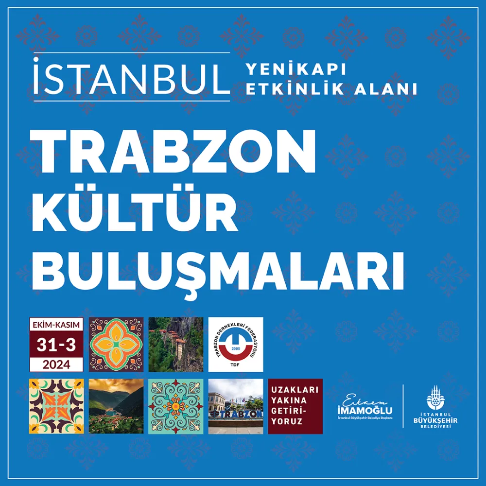 KÜLTÜR BULUŞMALARINDA TRABZON HAVASI ESECEK 