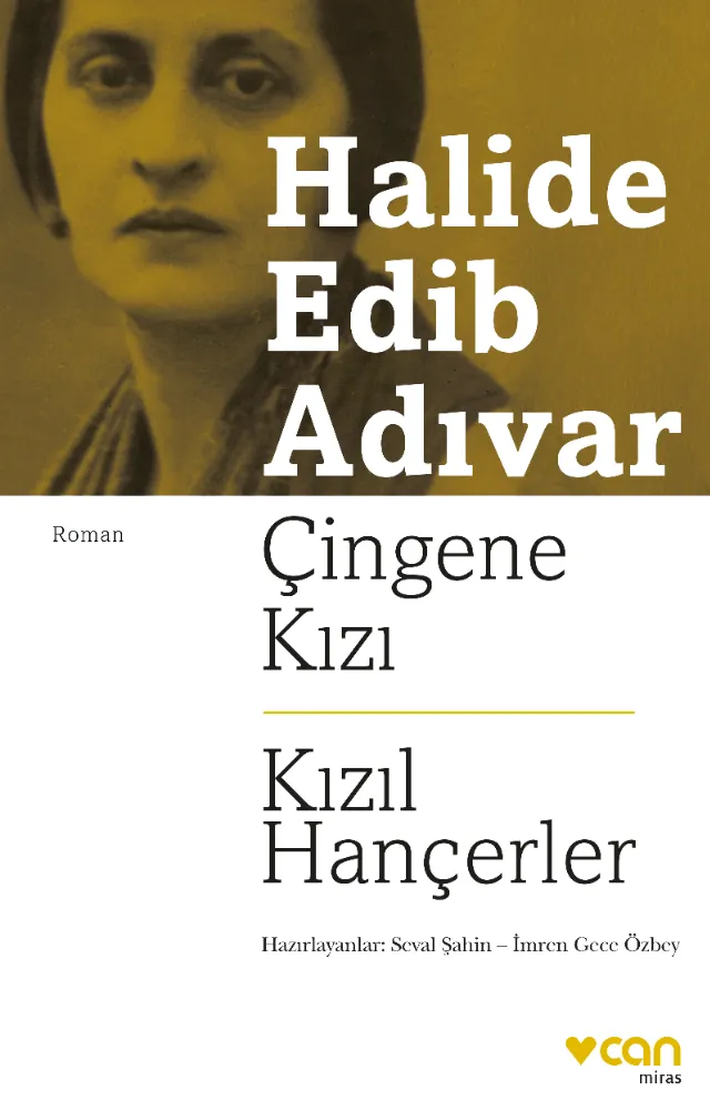 Halide Edib’in ilk ve son romanı bir arada: Çingene Kızı – Kızıl Hançerler 