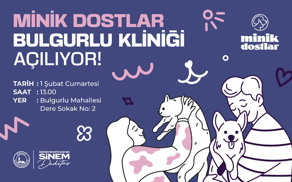 ÜSKÜDAR’DA MİNİK DOSTLAR BULGURLU KLİNİĞİ AÇILIYOR 