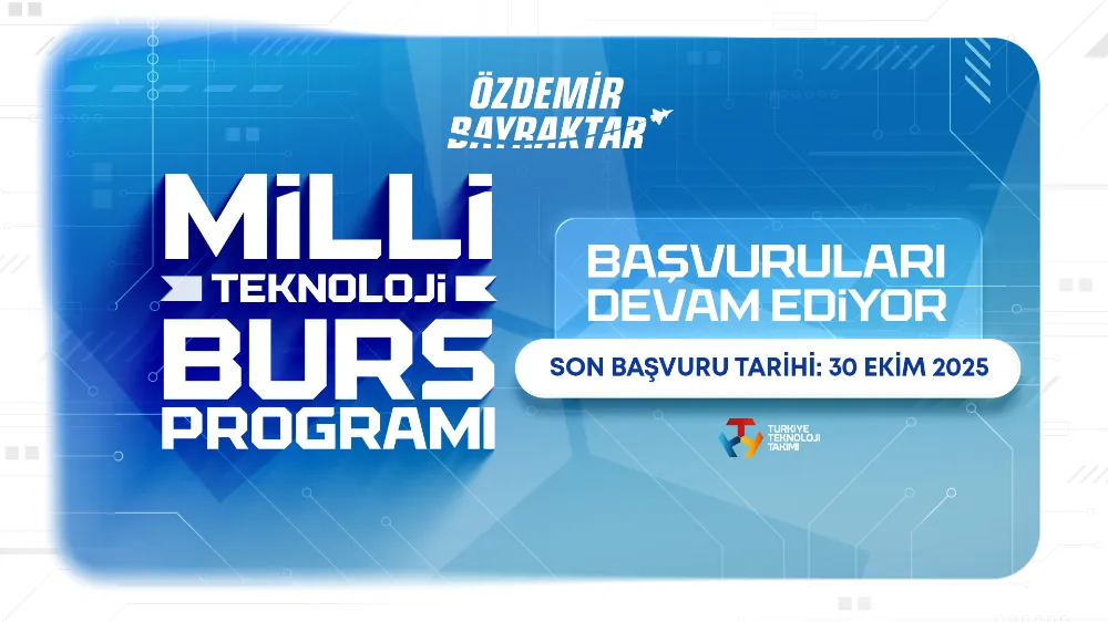 Özdemir Bayraktar Milli Teknoloji Burs Programına   Başvurular 30 Ekim’de Sona Eriyor! 