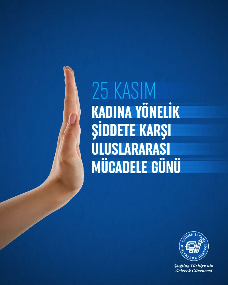 25 KASIM KADINA YÖNELİK ŞİDDETE KARŞI ULUSLARARASI MÜCADELE GÜNÜ 