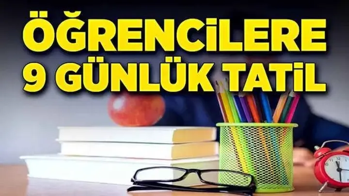 Öğrencilere 9 Günlük Tatil!