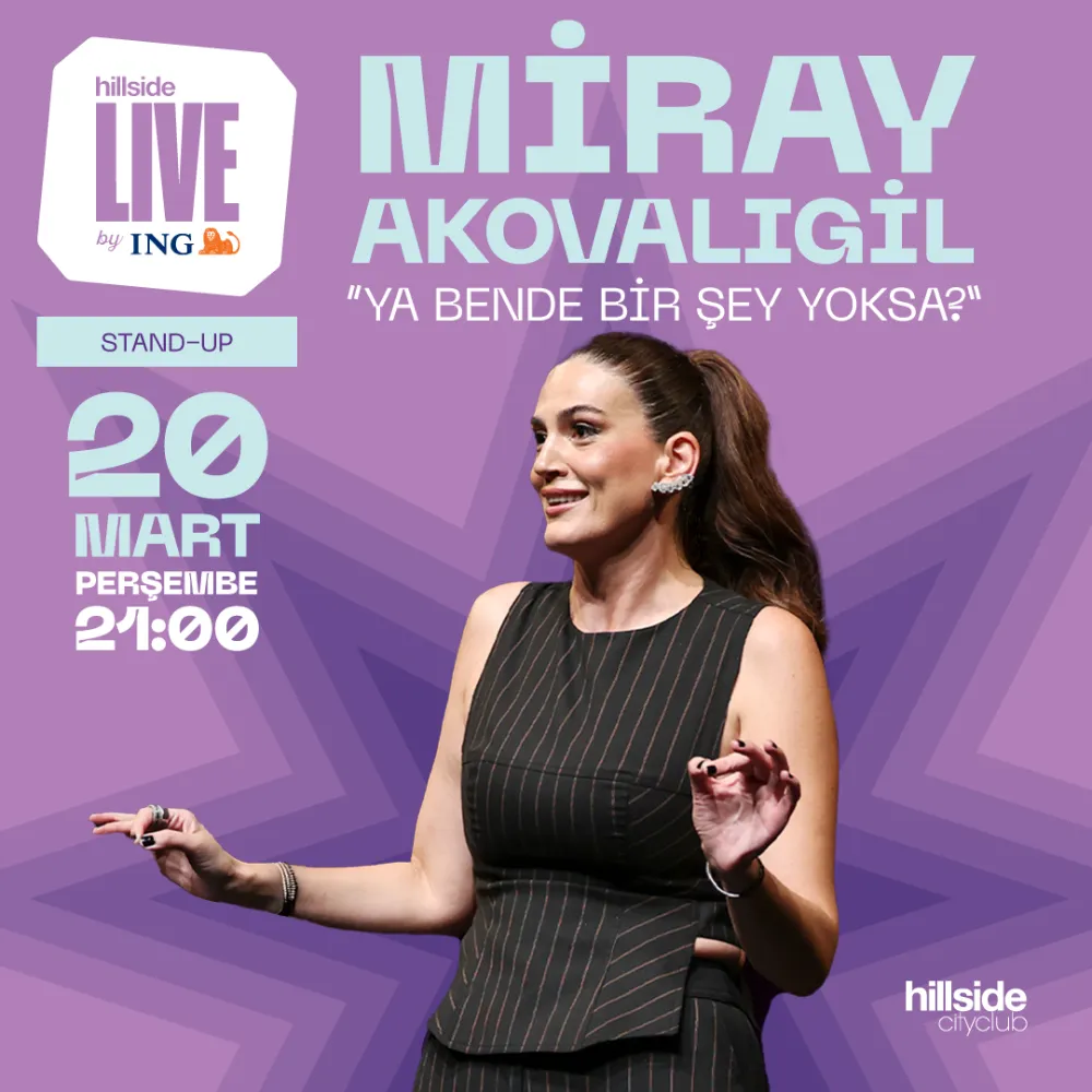 MİRAY AKOVALIGİL İLE KAHKAHA DOLU SAATLER HILLSIDE LIVE’DA! 