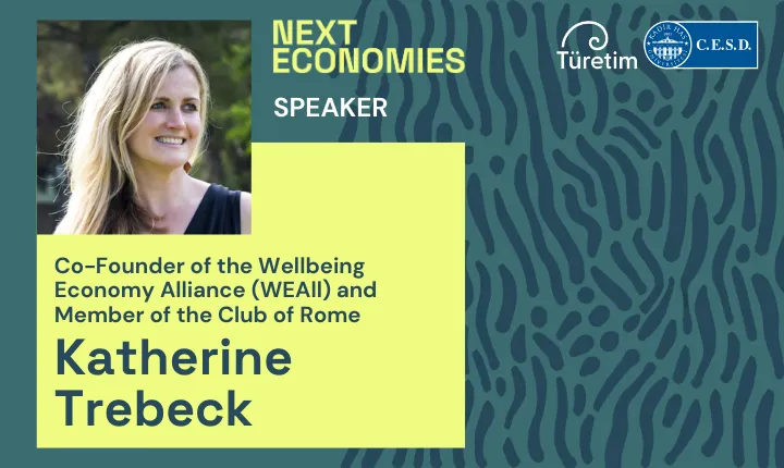 Refah Ekonomisi Birliği Kurucularından Katherine Trebeck, Next Economies Summit 2025’in Ana Konuşmacılarından Biri Olarak İstanbul’a Gelecek!