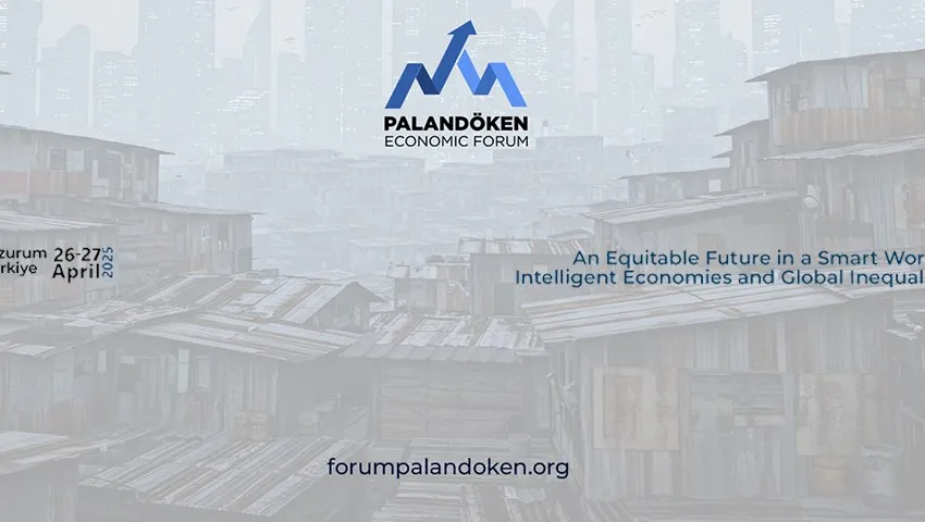 Erzurum Teknik Üniversitesi Paydaşlığında Düzenlenen Palandöken Ekonomi Forumu, 26-27 Nisan 2025 Tarihlerinde Erzurum Palandöken’de Başlıyor