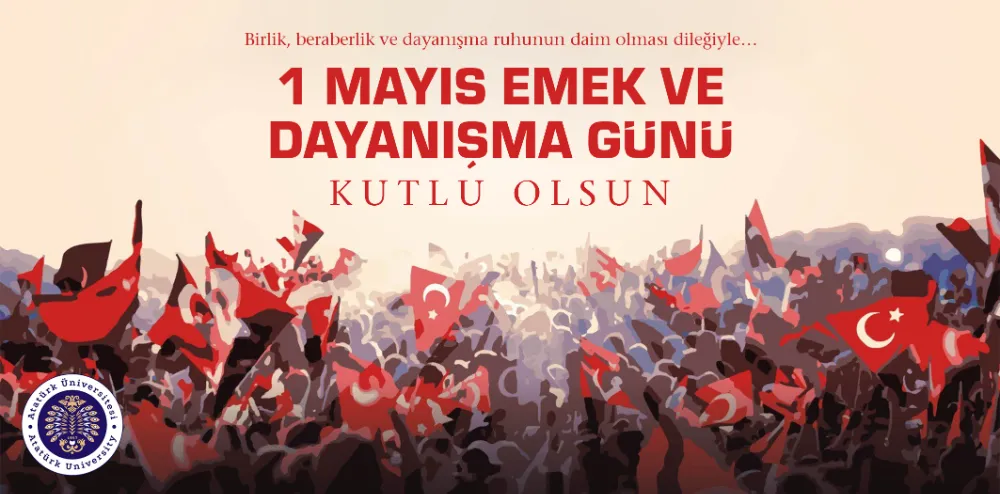 1 MAYIS EMEK VE DAYANIŞMA GÜNÜ KUTLU OLSUN