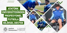 ATATÜRK ÜNİVERSİTESİNDEN PROFESYONEL FUTBOLA BİLİMSEL DESTEK