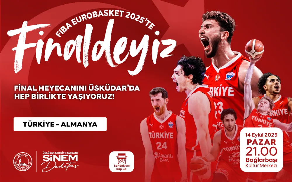 A MİLLİ BASKETBOL TAKIMIMIZIN TARİHİ MÜCADELESİ ÜSKÜDAR’DA KURULACAK DEV EKRANDA YAYINLANACAK 